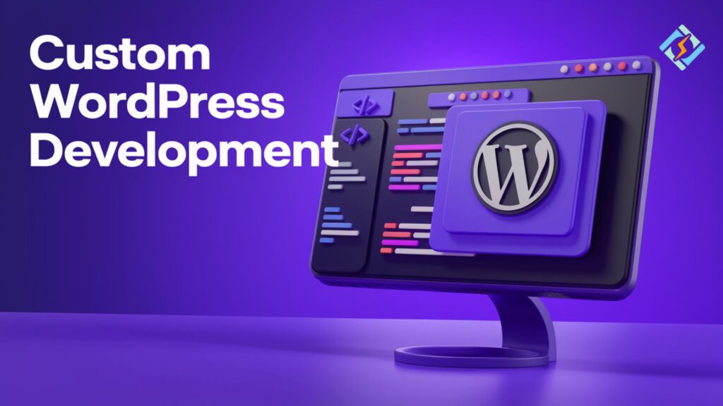 Custom WordPress Development: Why Your Business Needs More Than a Template in 2026