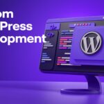 Custom WordPress Development: Why Your Business Needs More Than a Template in 2026